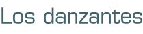 Los danzantes