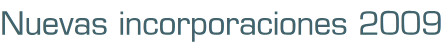 Nuevas incorporaciones 2009