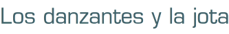 Los danzantes y la jota