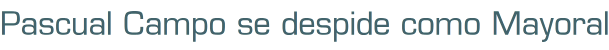Pascual Campo se despide como Mayoral